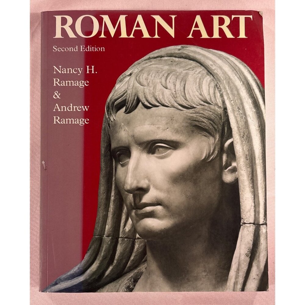 Roman Art Second Edition By Nancy H. Ramage & Andrew Ramage